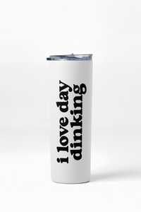 20 oz insulated skinny pickleball tumbler that says i love day dinking