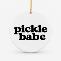 Round ceramic pickleball ornament that says pickle babe