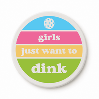 Round ceramic pickleball coaster that says girls just want to dink with blue pink and green stripes